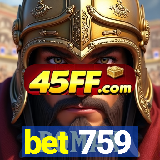 bet 759